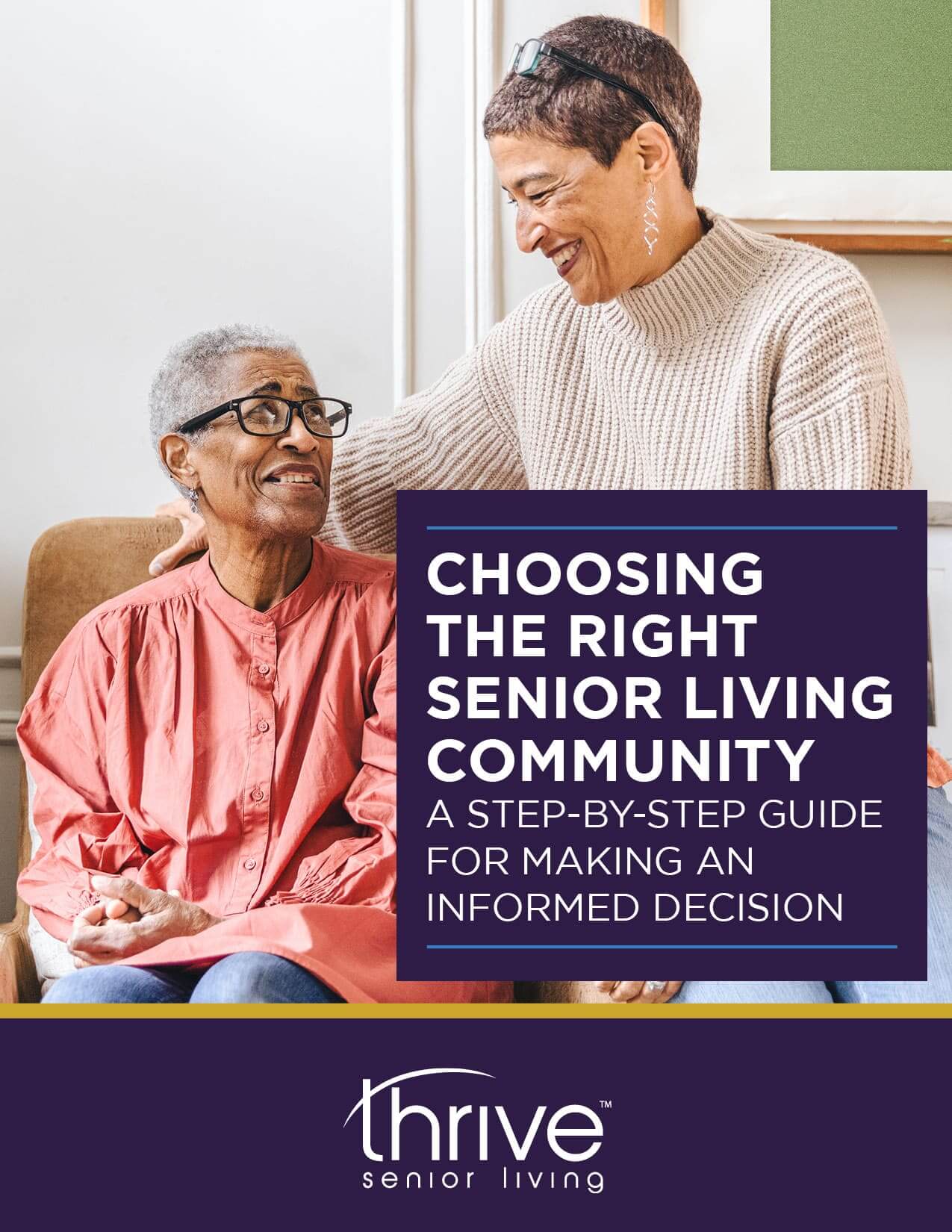 Two women smile and chat in a cozy living room. Text overlay reads: "Choosing the Right Senior Living Community: A Step-By-Step Guide For Making An Informed Decision. Thrive Senior Living.