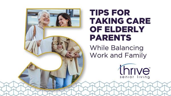 5 Tips for Taking Care of Elderly Parents While Balancing Work and ...